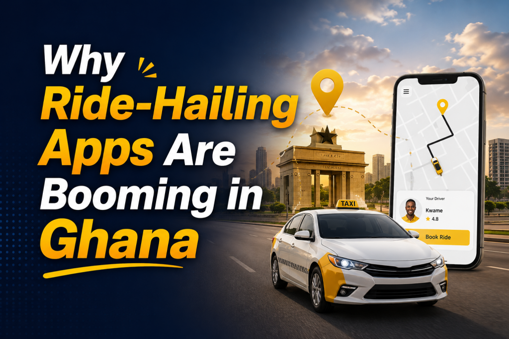The Rising Demand for Ride-Hailing Apps in Ghana
