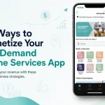 10 Ways to Generate Revenue From a Home Services App
